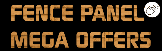 FENCE PANEL MEGA OFFERS